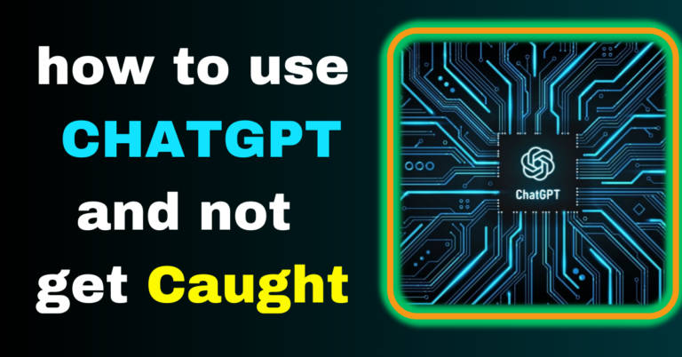 how to use chatgpt and not get caught