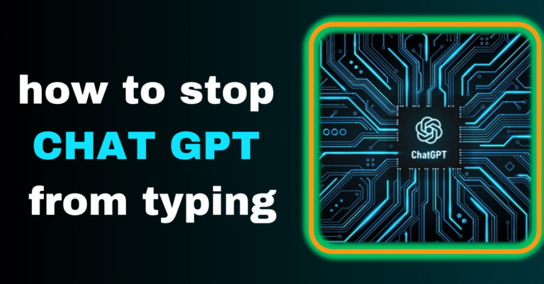 how to stop chat gpt from typing